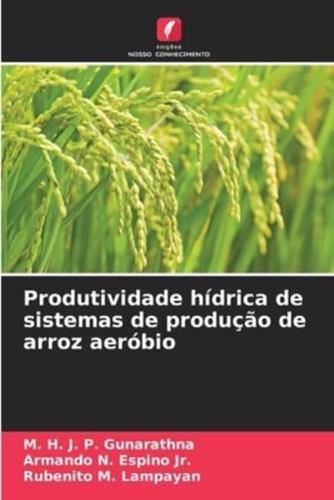 Produtividade Hídrica De Sistemas De Produção De Arroz Aeróbio