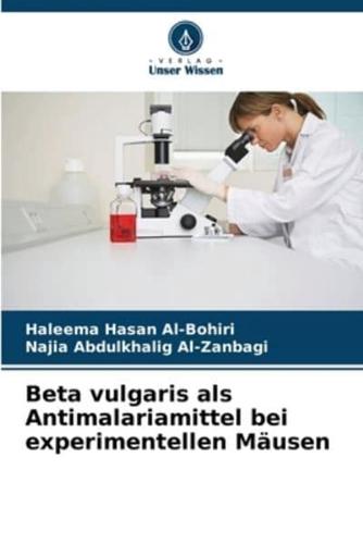 Beta Vulgaris Als Antimalariamittel Bei Experimentellen Mäusen