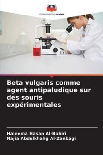 Beta Vulgaris Comme Agent Antipaludique Sur Des Souris Expérimentales