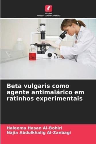 Beta Vulgaris Como Agente Antimalárico Em Ratinhos Experimentais