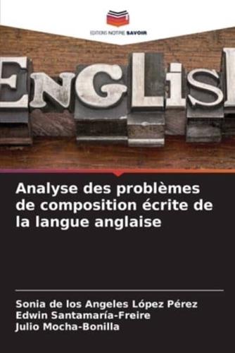 Analyse Des Problèmes De Composition Écrite De La Langue Anglaise