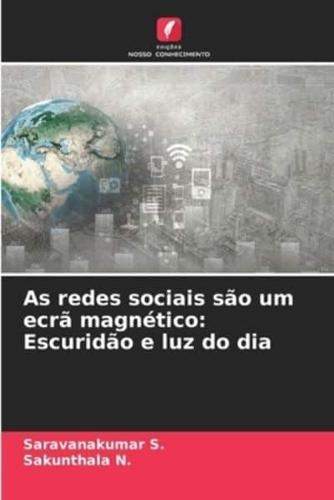 As Redes Sociais São Um Ecrã Magnético