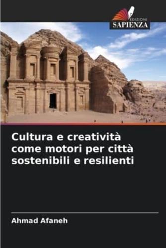 Cultura E Creatività Come Motori Per Città Sostenibili E Resilienti