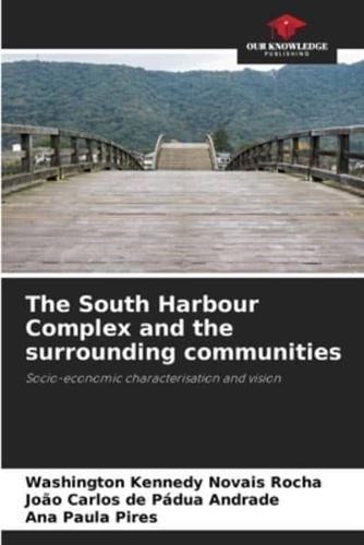 The South Harbour Complex and the Surrounding Communities