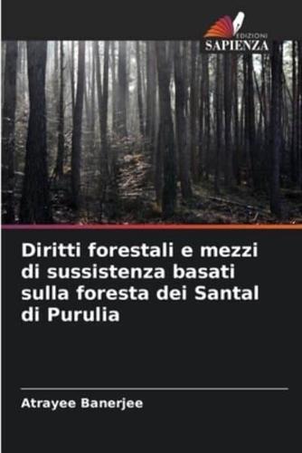 Diritti Forestali E Mezzi Di Sussistenza Basati Sulla Foresta Dei Santal Di Purulia