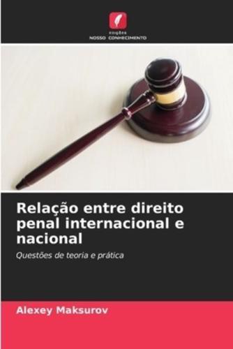 Relação Entre Direito Penal Internacional E Nacional