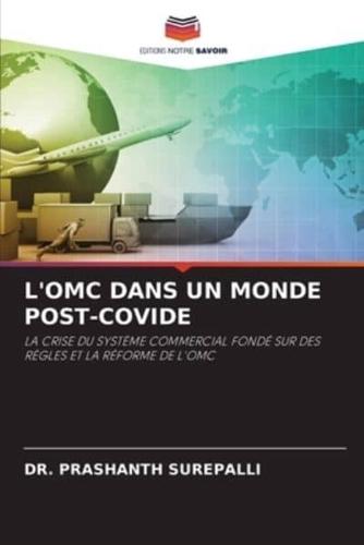 L'Omc Dans Un Monde Post-Covide