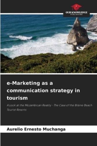 E-Marketing as a Communication Strategy in Tourism