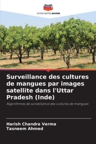 Surveillance Des Cultures De Mangues Par Images Satellite Dans l'Uttar Pradesh (Inde)