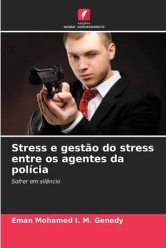 Stress E Gestão Do Stress Entre Os Agentes Da Polícia