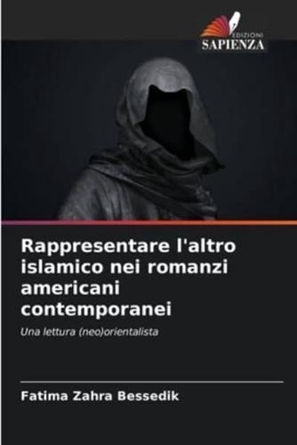 Rappresentare L'altro Islamico Nei Romanzi Americani Contemporanei