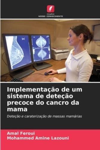 Implementação De Um Sistema De Deteção Precoce Do Cancro Da Mama