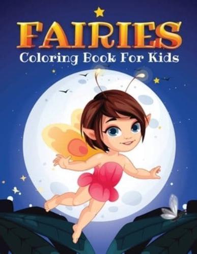 Fairies Coloring Book for Kids: Kids Coloring Book Filled with Fairy Designs, Cute Gift for Boys and Girls Ages 4-8