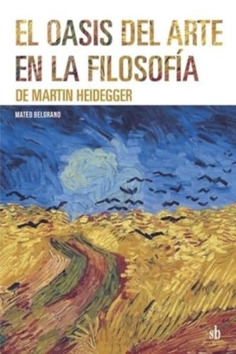 El Oasis Del Arte En La Filosofía De Martin Heidegger