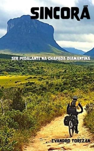 Sincorá: Ser Pedalante na Chapada Diamantina