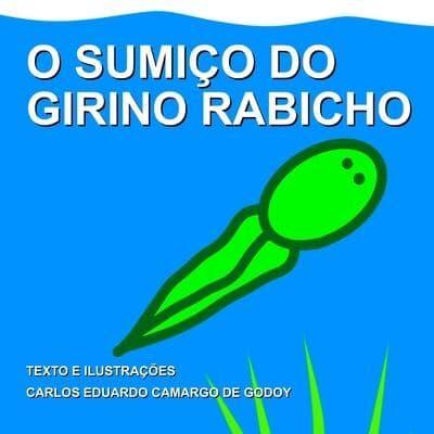 O Sumiço Do Girino Rabicho