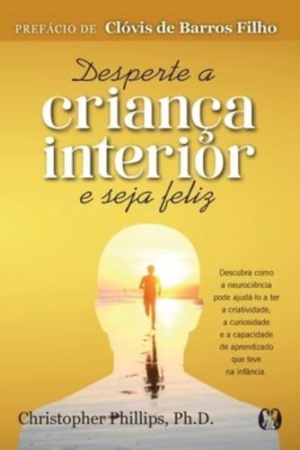 Desperte a Criança Interior e Seja Feliz