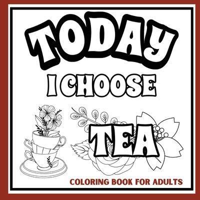 Tea Time Coloring Book For Adults