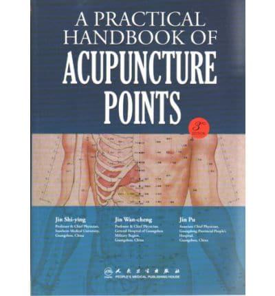 A Practical Handbook on Acupuncture Points
