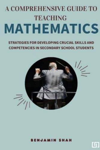 A Comprehensive Guide to Teaching Mathematics