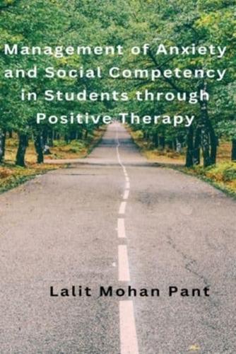 Management of Anxiety and Social Competency in Students Through Positive Therapy