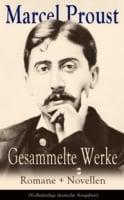 Gesammelte Werke: Romane + Novellen (Vollstandige deutsche Ausgaben)