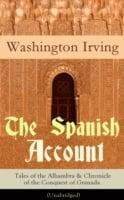 Spanish Account: Tales of the Alhambra & Chronicle of the Conquest of Granada (Unabridged)