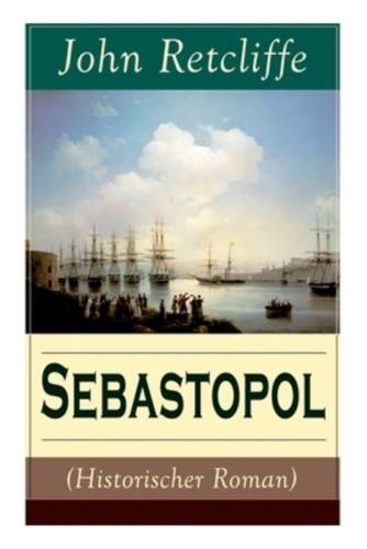 Sebastopol (Historischer Roman) (Band 1/2): Politischer Roman aus dem 19 Jahrhundert