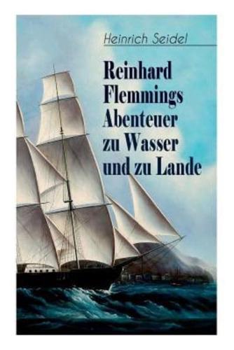 Reinhard Flemmings Abenteuer zu Wasser und zu Lande: Ein spannender Roman aus der mecklenburgischen Heimat