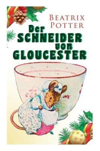 Der Schneider von Gloucester: Weihnachts-Klassiker mit Originalillustrationen