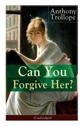 Can You Forgive Her? (Unabridged): Victorian Classic