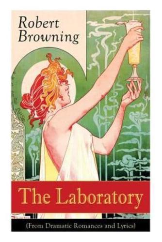 The Laboratory (From Dramatic Romances and Lyrics)