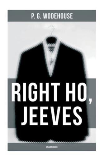 Right Ho, Jeeves (Unabridged)