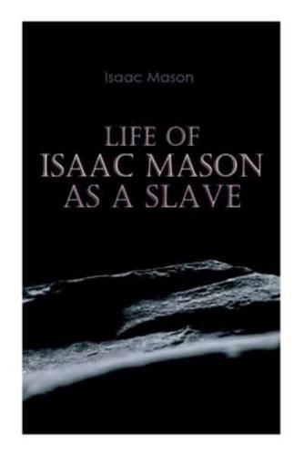 Life of Isaac Mason as a Slave