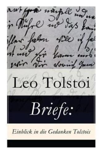 Briefe: Einblick in die Gedanken Tolstois?: Patriotismus oder Frieden? + Brief an die Frau Baronin Rosen + Brief an einen Polen + Brief an die Redaktion der Londoner Zeitung "Daily Chronicle" (Korrespondenz von Lew Tolstoi)