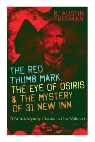 The Red Thumb Mark, the Eye of Osiris & The Mystery of 31 New Inn