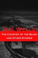 Country of the Blind and Other Stories (The original 1911 edition of 33 fantasy and science fiction short stories)