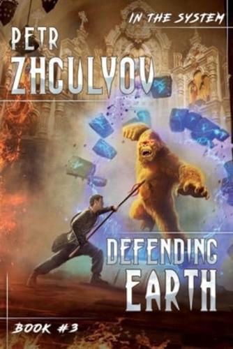 Defending Earth (In the System Book #3): LitRPG Series