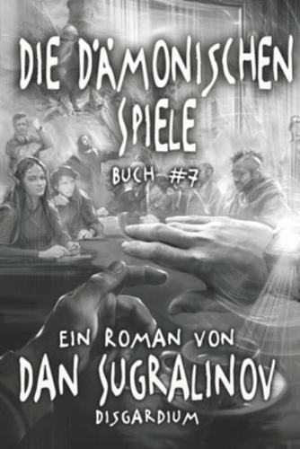 Die Dämonischen Spiele (Disgardium Buch #7): LitRPG-Serie