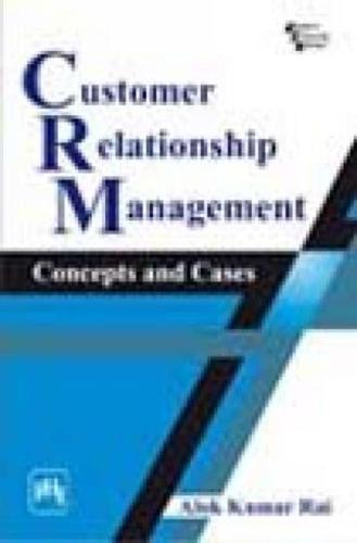Customer Relationship Management: Concepts and Cases