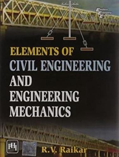Elements of Civil Engineering & Engineering Mechanics