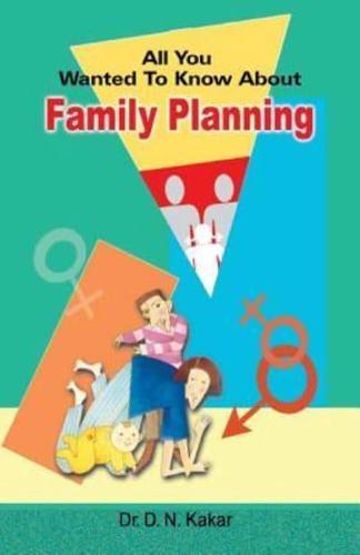 All You Wanted to Know About Family Planning