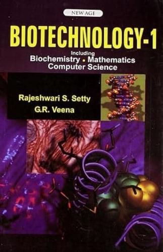 Biotechnology: Including Biochemistry,Mathematics,Computer Science: V. I
