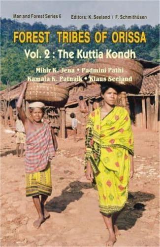 Forest Tribes of Orissa: The Kuttia Kondh V. 2