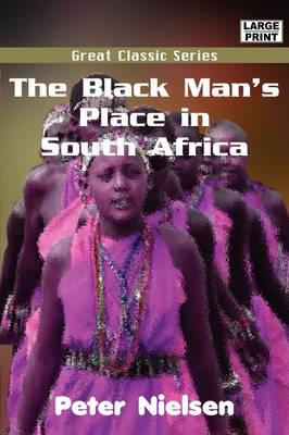 The Black Man&#39;s Place in South Africa