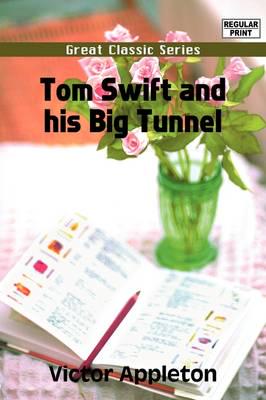 Tom Swift and His Big Tunnel