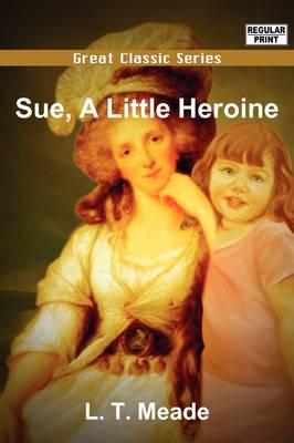 Sue, A Little Heroine