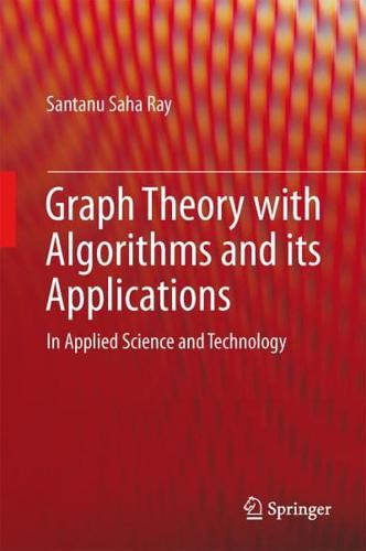 Graph Theory With Algorithms and Its Applications