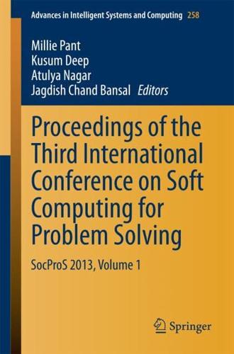Proceedings of the Third International Conference on Soft Computing for Problem Solving : SocProS 2013, Volume 1