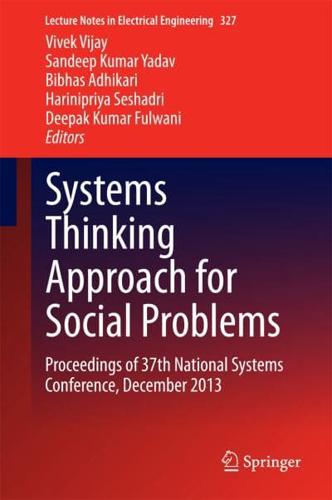 Systems Thinking Approach for Social Problems : Proceedings of 37th National Systems Conference, December 2013